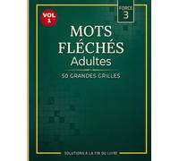 Mots Fléchés Niveau 3 Vol1: 50 Grandes Grilles Moyennes à Difficiles - Série Progressive