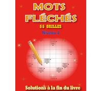 Mots Fléchés Niveau 4 pour Adultes: 55 Grilles avec Solutions Incluses en Gros Caractères
