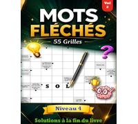 Mots Fléchés Niveau 4 - Vol 2 pour Seniors et Adultes: 55 Grilles avec Solutions Incluses en Gros Caractères - Le Défi Ultime des Passionnés de Mots Fléchés