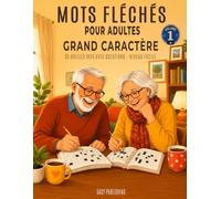 Mots Fléchés Pour Adultes Grand Caractère Volume 1: 85 Grilles 9x14 Grand Caractère à Résoudre Avec Solutions | Niveau Facile | Jeu de Lettres ... | Entraînement Cérébral Personne Âgée