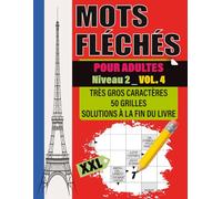 Mots Fléchés XXL Niveau 2 - Vol. 4: Jeu de mots fléchés en très gros caractères pour adultes et séniors | 50 grilles XXL stimulantes avec solutions