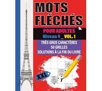 Mots Fléchés XXL Niveau 4 - Vol. 1: Jeu de mots fléchés pour adultes et séniors | 50 grilles géantes en très gros caractères + solutions | Niveau expert pour les amateurs de défi extrême