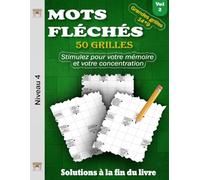 Mots Fléchés XXL Niveau 4 - Volume 2: 50 Grilles en Gros Caractères avec Solutions Complètes - Un Cahier Clair et Confortable pour Adultes et Senior