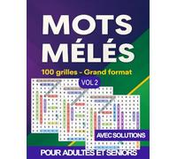 Mots Mêlés - 100 Grilles Grand Format Vol. 2: Pour ados, adultes et seniors - 2000 mots à retrouver - gros caractères, avec solutions