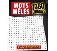 Mots mêlés - 1360 énigmes avec solutions: jeux de lettres pour stimuler votre cerveau et votre mémoire