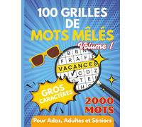 Mots Mêlés: 2000 Mots, 100 Grilles, Gros Caractères, pour Ados Adultes Séniors, Vol.1: 10 Thèmes variés