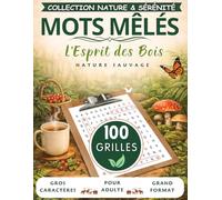Mots Mêlés Adultes - L'Esprit des Bois: 100 grilles thématiques en gros caractères | Forêt, faune & flore sauvages - Livre de jeux pour seniors avec ... · Gros caractères · Solutions incluses)