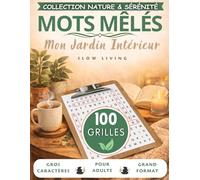 Mots Mêlés Adultes - Mon Jardin Intérieur: 100 grilles thématiques en gros caractères | Slow living, maison cosy & bien-être - Livre de jeux pour ... · Gros caractères · Solutions incluses)
