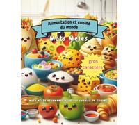 Mots mêlés Alimentation et cuisine du monde: Livre de jeux de lettres sur l’alimentation et la cuisine du monde ; 20 grilles avec solutions, pour ... 500 mots a découvrir , puzzle gourmands