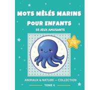Mots mêlés Animaux de l’Océan pour Enfants: 55 Jeux Amusants avec Animaux de l’Océan : Gros caractères | 6-12 ans | Avec solutions