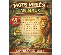 Mots mêlés - Animaux: Mots mêlés adultes à GROS CARACTERES | Culture, mémoire et détente | 80 grilles et leurs solutions | + de 1000 mots cachés à trouver