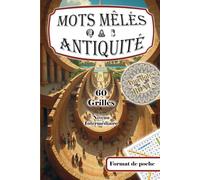 Mots Mêlés Antiquité: Thème historique - 60 grilles niveau intermédiaire - format de poche 6x9 pouce - A emporter en voyage ou à offrir