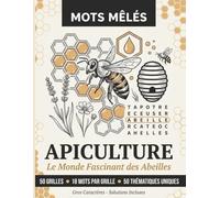Mots Mêlés Apiculture: 50 Grilles Géantes sur les Abeilles, le Miel et la Ruche | 900+ Mots du Vocabulaire Apicole Français | Gros Caractères pour ... Original pour Apiculteur | Solutions Incluses