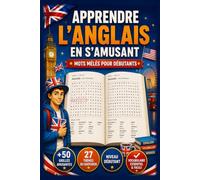 Mots Mêlés - Apprendre l'Anglais en S'amusant: 54 grilles thématiques avec traductions françaises - Niveau débutant