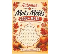 Mots Mêlés Automne: 2200+ Mots: Livre de Jeux de Mots Cachés Grands Caractères pour Adultes, Seniors et Ados | Thèmes Automnaux, Cocooning & Nature avec Solutions