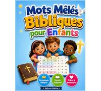 Mots Mêlés Bibliques pour Enfants: Puzzles chrétiens relaxants avec personnages bibliques, versets inspirants, prières et thèmes de foi pour les enfants de moins de 15 ans