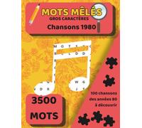 Mots Mêlés - Chansons 1980 : 100 Grilles Gros Caractères pour Adultes et Seniors avec Chansons Mystères
