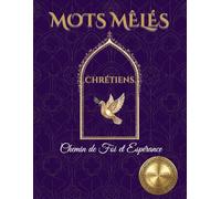 Mots Mêlés Chrétiens - Chemin de Foi et Espérance: Livre de jeux bibliques en gros caractères pour adultes et seniors - 100 grilles thématiques - 1500 mots à chercher (Idée Cadeau Carême et Pâques)