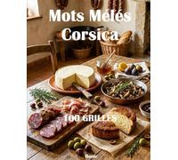 Mots Mêlés Corse - Gastronomie: 100 Grilles Thématiques - 2 par Page - Avec Solutions