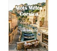 Mots Mêlés Corse - Villes et Villages: 100 Grilles Thématiques - 2 par Page - Avec Solutions
