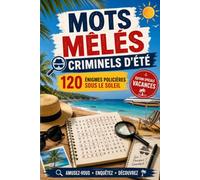 Mots Mêlés Criminels d'Été: 120 Énigmes Policières et Jeux de Logique pour Adultes | livre d'enquête et de casse tête, Carnet de Vacances avec Messages Secrets à Décoder