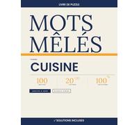 Mots Mêlés Cuisine - 100 Grilles 20×20 avec Solutions | Volume 5: Livre de mots cachés pour adultes passionnés de cuisine | Ingrédients, recettes, ... monde | Niveaux variés | Solutions incluses