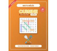 Mots Mêlés Cuisine: Volume 4 · 40 grilles inédites en GROS CARACTÈRES avec solutions - Spécial cuisine, adultes et seniors