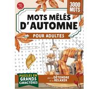 Mots mêlés d’automne pour adultes: Puzzles en grands caractères pour se détendre et se relaxer