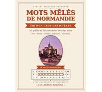 Mots Mêlés de Normandie - Gros Caractères: 50 grilles et 50 anecdotes « Le saviez-vous ? » - Mer, terroir, histoire, traditions et souvenirs (Mots Mêlés des Régions)