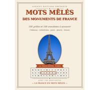 Mots Mêlés des Monuments de France: 100 grilles et 100 anecdotes « Le saviez-vous ? » - Un voyage à travers le patrimoine français (La France en Mots Mêlés)