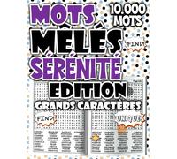 Mots Mêlés - Édition Sérénité : Livre de 10.000 Mots Cachés pour Apaiser l’Esprit et Cultiver la Paix Intérieure (Mots Mêlés Passion - Défis et Fun)