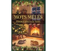 Mots Mêlés : Édition Spéciale Noël: Entraînement cérébral et détente pour adolescents, adultes et seniors. 50 grilles avec grands caractères. ... Search Book for youth, adults, and seniors.