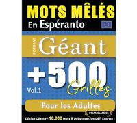 Mots Mêlés En Espéranto Format Géant: 500 Grilles Pour Les Adultes - Vol.1 - Delta Classics - Édition Géante - 10.000 Mots À Débusquer, Le Défi Ultime !