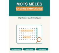 Mots Mêlés en Gros Caractères: 50 grilles de jeux thématiques pour adultes et seniors
