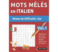 MOTS MÊLÉS EN ITALIEN - NIVEAU DE DIFFICULTÉ: DIFFICILE - VOL.1 - REPOSEZ VOS YEUX AVEC LES PUZZLES LES PLUS FACILES À LIRE DU MARCHÉ ! - DELTA CLASSICS