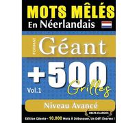 Mots Mêlés En Néerlandais Format Géant: 500 Grilles Niveau Avancé - Vol.1 - Delta Classics - Édition Géante - 10.000 Mots À Débusquer, Le Défi Ultime !