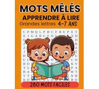 Mots mêlés enfants 4-7 ans : 280 mots faciles pour apprendre à lire - Grandes lettres - Activités éducatives débutant: Livre d’activités éducatif | ... débutant | Idéal maternelle et début primaire