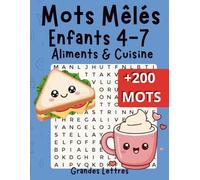 Mots Mêlés Enfants 4-7 Ans : Aliments & Cuisine Faciles avec Grandes Lettres: Jeux Éducatifs avec 200+ Mots, 26 Grilles Simples et Amusantes pour Apprendre en Jouant