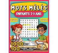 Mots Mêlés Enfants 7-9 Ans: Plus de 1000 mots |100 Thèmes Grilles Coloriages | +3 Grilles Défis | 3 Niveaux | Solutions
