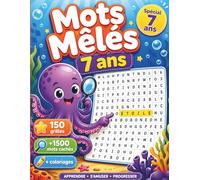 Mots Mêlés Enfants 7 ans: 150 Grilles et Mots Cachés pour Stimuler la Concentration et Développer le Vocabulaire en S’Amusant