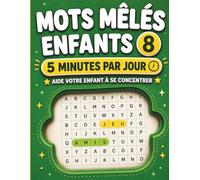 Mots Mêlés Enfants 8 ans: Aidez Votre Enfant à Se Concentrer en S’Amusant
