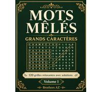 Mots Mêlés Grands Caractères: 120 Grilles Relaxantes avec Solutions - 40 Thèmes Variés - Lettres Extra-Larges - Volume 1