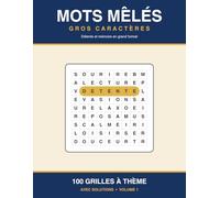 Mots Mêlés Gros Caractères: 100 grilles à thème avec solutions - Grand format confort de lecture