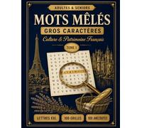 Mots Mêlés Gros Caractères Adultes et Seniors Culture & Patrimoine Français: 100 Grilles XXL sur la France avec Anecdotes Culturelles, Solutions ... 3 Niveaux Progressifs Idée Cadeau pour Senior