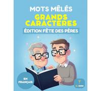 Mots Mêlés Gros Caractères : Édition Fête des Pères - 50 Puzzles pour Seniors et Adultes: Grand Format pour une Lecture Facile avec Solutions | Jeux ... Mémoire | Le Cadeau Idéal pour Papa et Papy