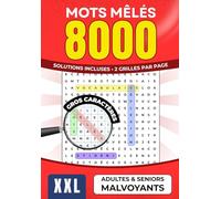 Mots Mêlés Gros Caractères pour Adultes et Malvoyants - 8000 Mots | Grand Format XXL Jeu de Réflexion pour Seniors | Cahier d'Activités Anti-Stress ... Jeux de Lettres Thématiques avec Solutions