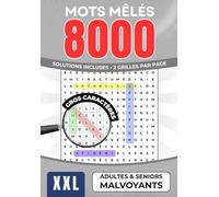 Mots Mêlés Gros Caractères pour Adultes et Malvoyants - 8000 Mots | Grand Format XXL Jeu de Réflexion pour Seniors | Cahier d'Activités Anti-Stress ... Jeux de Lettres Thématiques avec Solutions