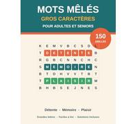 Mots Mêlés Gros Caractères pour Adultes et Seniors: 150 grandes grilles faciles à lire | Jeux de détente et de mémoire | Solutions incluses - Volume 1