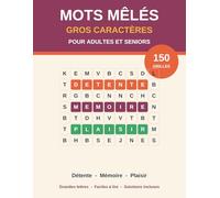 Mots Mêlés Gros Caractères pour Adultes et Seniors: 150 grandes grilles faciles à lire | Jeux de détente et de mémoire | Solutions incluses - Volume 2