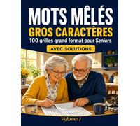 Mots Mêlés Gros Caractères pour Seniors: 100 grilles grand format à thèmes variés avec solutions - Jeux de mémoire et de détente pour adultes et personnes âgées (Volume 1)